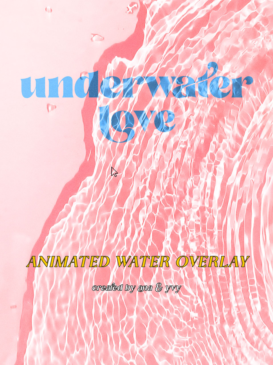 Underwater Love | Animated Water Texture Overlay - ANA & YVY